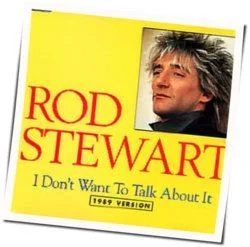 I Don't Talk About It Chords by Rod Stewart