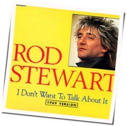 I Don't Talk About It Chords by Rod Stewart