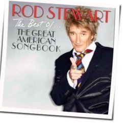 Someone To Watch Over Me Chords by Rod Stewart