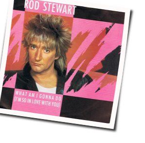 What Am I Gonna Do Chords by Rod Stewart