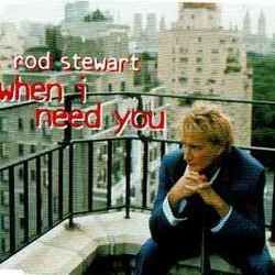 When I Need You Chords by Rod Stewart