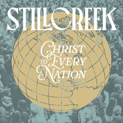 Christ To Every Nation by Stillcreek