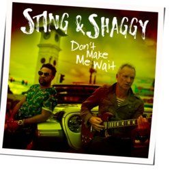 Don't Make Me Wait (feat. Shaggy) Chords by Sting