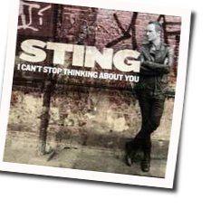 I Can't Stop Thinking About You Chords by Sting