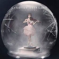 Shatter Me  by Lindsey Stirling