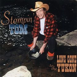 Long Gone To The Yukon Chords by Stompin Tom Connors
