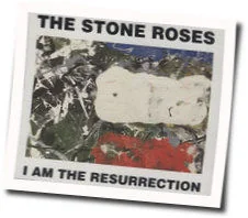 I Am The Resurection Tab by The Stone Roses