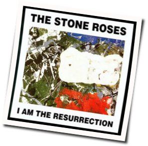 I Am The Resurrection Tab by The Stone Roses