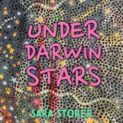 Under Darwin Stars by Sara Storer