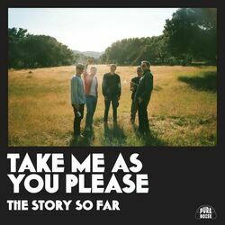 Take Me As You Please by The Story So Far