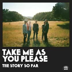 Take Me As You Please Chords by The Story So Far