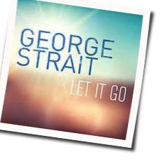 Let It Go Chords by George Strait