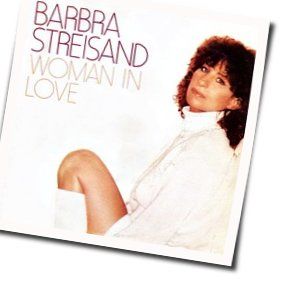 Woman In Love  by Barbra Streisand