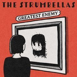 Greatest Enemy by The Strumbellas
