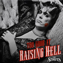 Too Good At Raising Hell by The Struts