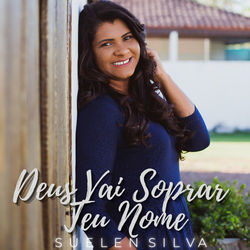 Deus Vai Soprar Teu Nome Chords by Suelen Silva