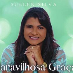 Maravilhosa Graça by Suelen Silva