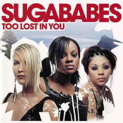 Too Lost In You Chords by Sugababes