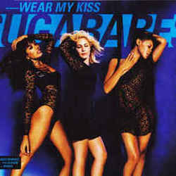 Wear My Kiss by Sugababes