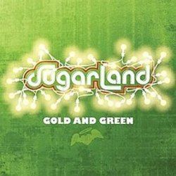 Gold And Green Chords by Sugarland
