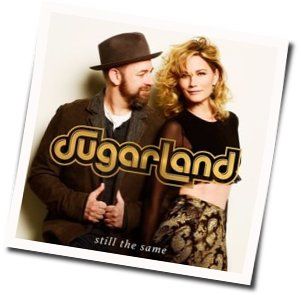 Still The Same Tabs by Sugarland
