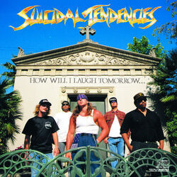 How Will I Laugh Tomorrow Tab by Suicidal Tendencies
