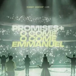 Promises - O Come O Come Emmanuel Live Chords by Summit Worship