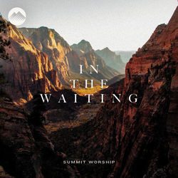 In The Waiting Chords by Summit Worship