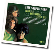 Where Did Our Love Go Chords by The Supremes