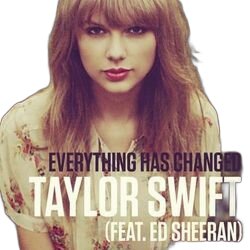 Everything Has Changed  by Taylor Swift