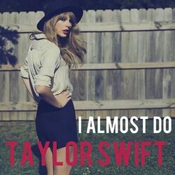 I Almost Do by Taylor Swift