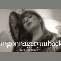 Imgonnagetyouback by Taylor Swift
