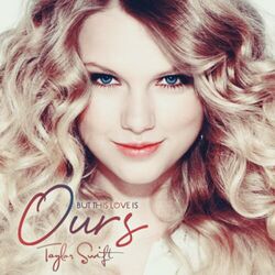 Ours by Taylor Swift