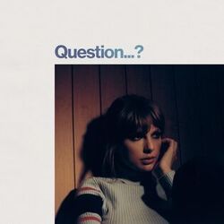 Question  by Taylor Swift