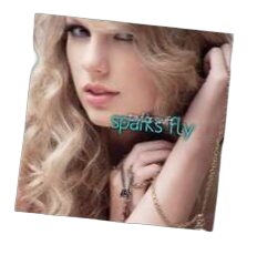 Sparks Fly  by Taylor Swift
