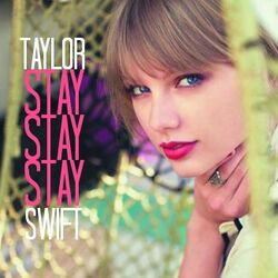 Stay Stay Stay  by Taylor Swift