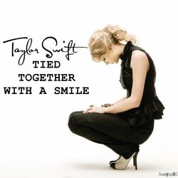 Tied Together With A Smile by Taylor Swift