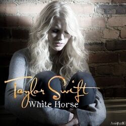 White Horse  by Taylor Swift