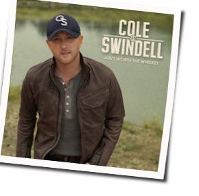 Ain't Worth The Whisky Chords by Cole Swindell