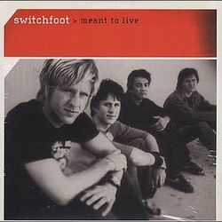 Meant To Live by Switchfoot