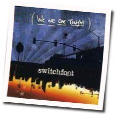 We Are One Tonight Chords by Switchfoot