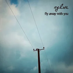 Fly Away With You Chords by Sylva