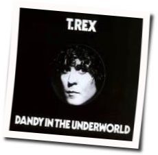 Dandy In The Underworld Chords by T Rex