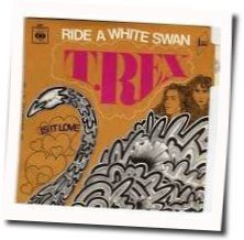 Ride A White Swan Chords by T Rex