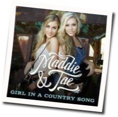 Girl In A Country Song Chords by Maddie Tae