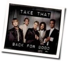 Back For Good (Ver2) Chords by Take That