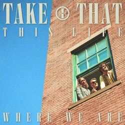 Where We Are by Take That