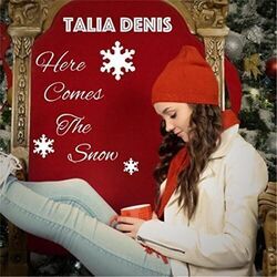 Here Comes The Snow Chords by Talia Denis