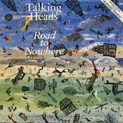 Road To Nowhere by Talking Heads