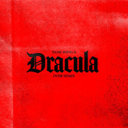 Dracula Remix by Tame Impala